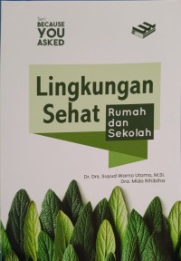 Image of Lingkungan Sehat : Rumah dan Sekolah