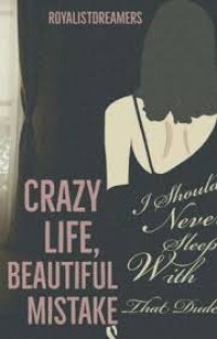 Image of Crazy Life, Beautiful Mistake