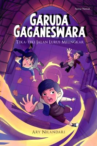 Image of Garuda Gaganeswara : Teka-teki Jalan Lurus Melingkar