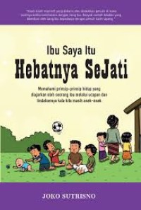 Image of Ibu Saya Itu : Hebatnya Sejati
