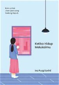 Image of Ketika Hidup Melukaimu