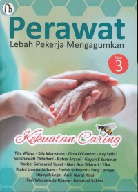 Image of Perawat, Lebah Pekerja Mengagumkan Edisi-3